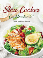 Slow Cooker Cookbook 2021: Quick and Easy Recipes