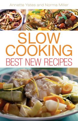 Slow Cooking: Best New Recipes - Yates, Annette