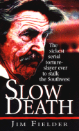 Slow Death: The Sickest Serial