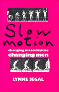 Slow Motion: Changing Masculinities, Changing Men