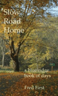Slow Road Home: A Blue Ridge Book of Days