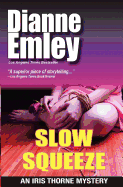 Slow Squeeze: Iris Thorne Mysteries - Book 2