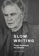Slow Writing: Thom Andersen on Cinema
