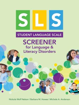 SLS Screener for Language & Literacy Disorders - Nelson, Nickola, and Howes, Barbara M., and Anderson, Michele A.
