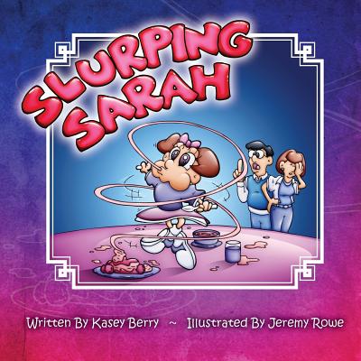 Slurping Sarah - Berry, Kasey