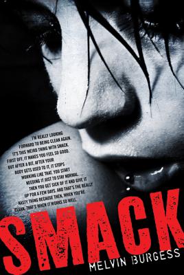 Smack - Burgess, Melvin, and Tedder, Jessica (Editor)