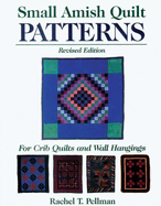 Small Amish Quilt Patterns: For Crib Quilts and Wall Hangings