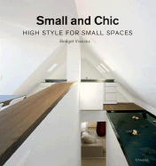 Small and Chic: High Style for Small Spaces - Vranckx, Bridget