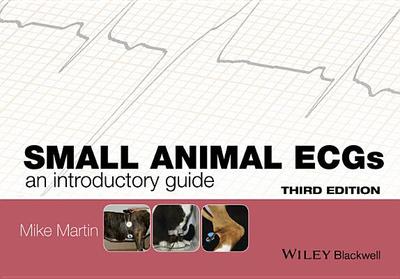 Small Animal ECGs: An Introductory Guide - Martin, Mike