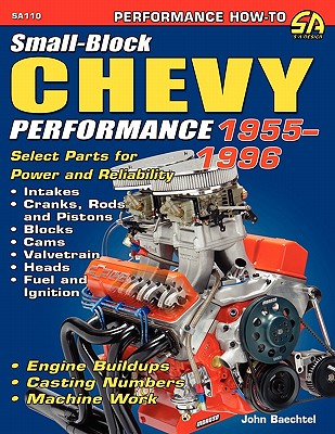 Small-Block Chevy Performance 1955-1996 - Baechtel, John