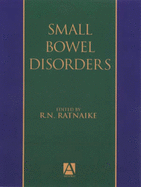Small Bowel Disorders - Ratnaike, Ranjit N, MB, Fafphm, Fracp, Mracp (Editor)