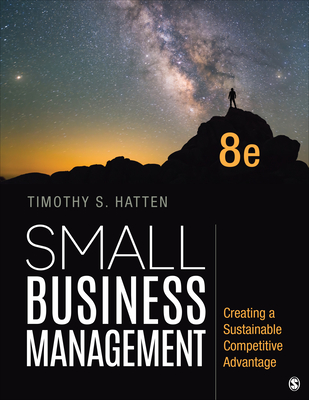Small Business Management: Creating a Sustainable Competitive Advantage - Hatten, Timothy S