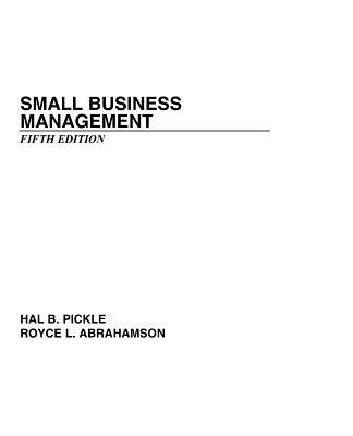 Small Business Management - Pickle, Hal B, and Abrahamson, Royce L