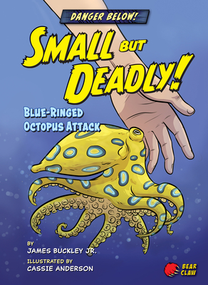 Small But Deadly!: Blue-Ringed Octopus Attack - Buckley James Jr