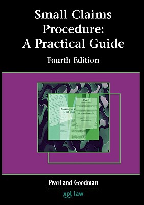 Small Claims Procedure: A Practical Guide (Fourth Edition) - Pearl, Patricia, and Goodman, Andrew, LL.