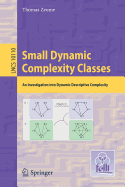 Small Dynamic Complexity Classes: An Investigation Into Dynamic Descriptive Complexity