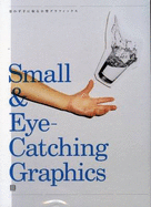 Small & Eye-Catching Graphics