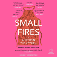 Small Fires: An Epic in the Kitchen