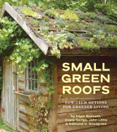 Small Green Roofs Low-Tech Options for Greener Living