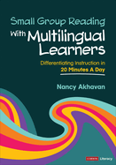 Small Group Reading with Multilingual Learners: Differentiating Instruction in 20 Minutes a Day