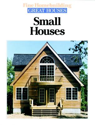 Small Houses - Fine Homebuilding