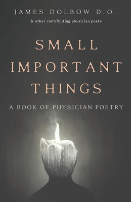 Small Important Things - Dolbow, James, and Wynn, Michael, and Hester, Douglas