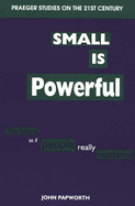 Small is Powerful: The Future as If People Really Mattered