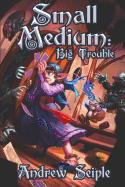 Small Medium: Big Trouble