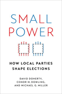 Small Power: How Local Parties Shape Elections