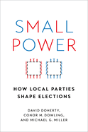 Small Power: How Local Parties Shape Elections