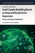 Small Sample Modelling Based on Deep and Broad Forest Regression: Theory and Industrial Application