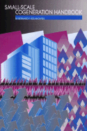 Small-Scale Cogeneration Handbook