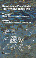 Small-Scale Freshwater Toxicity Investigations, Volume 2: Hazard Assessment Schemes
