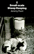 Small-Scale Sheep-Keeping - Hunt, Jeremy