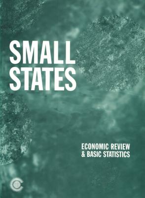 Small States: Economic Review and Basic Statistics - Commonwealth Secretariat