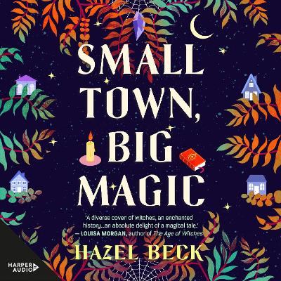 Small Town, Big Magic - Beck, Hazel