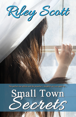 Small Town Secrets - Scott, Riley