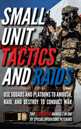 Small Unit Tactics and Raids: Two Illustrated Manuals