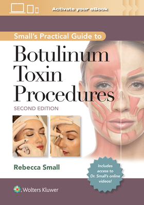 Small's Practical Guide to Botulinum Toxin Procedures: Print + eBook with Multimedia - Small, Rebecca, MD