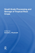 Smallscale Processing And Storage Of Tropical Root Crops