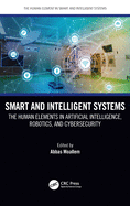 Smart and Intelligent Systems: The Human Elements in Artificial Intelligence, Robotics, and Cybersecurity