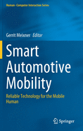 Smart Automotive Mobility: Reliable Technology for the Mobile Human