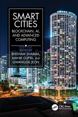 Smart Cities: Blockchain, AI, and Advanced Computing - Sharma, Bhisham (Editor), and Gupta, Manik (Editor), and Jeon, Gwanggil (Editor)