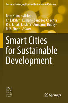 Smart Cities for Sustainable Development - Mishra, Ram Kumar (Editor), and Kumari, Ch Lakshmi (Editor), and Chachra, Sandeep (Editor)