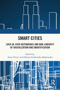 Smart Cities: Lock-In, Path-Dependence and Non-Linearity of Digitalization and Smartification