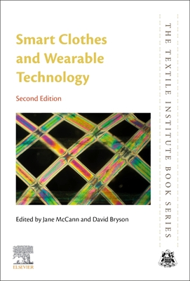 Smart Clothes and Wearable Technology - McCann, Jane (Editor), and Bryson, David (Editor)