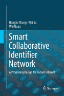 Smart Collaborative Identifier Network: A Promising Design for Future Internet