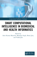 Smart Computational Intelligence in Biomedical and Health Informatics