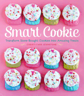 Smart Cookie: Transform Store-Bought Cookies Into Amazing Treats