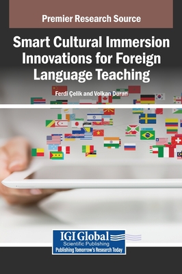 Smart Cultural Immersion Innovations for Foreign Language Teaching - �elik, Ferdi (Editor), and Duran, Volkan (Editor)